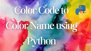 Day 191 : Color Code to Color Name using Python