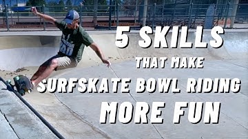 5 Skills that Make Surfskate Bowl Riding More Fun