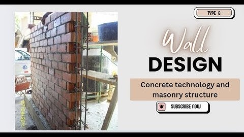 Type 6 | Design a storey axially loaded interior wall | Concrete Technology and Masonry Structure