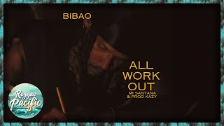 Bibao, MI SANTANA & Prod Kazy - All Work Out (Audio)