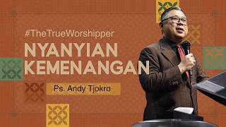 Ps. Andy Tjokro - Nyanyian Kemenangan | GBI GILGAL PIK