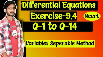Class 12, Chapter 9 Ex-9.4(Q1 to Q14)Differential Equations NCERT Math Solutions| Variable Separable