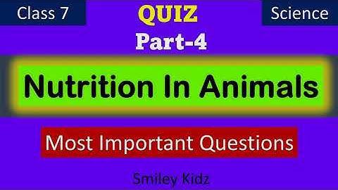 Quiz on Nutrition in Animals | Class 7 Science | Nutrition in Animals | Chapter-2 | Science Quiz |
