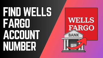 How to Find Your Wells Fargo Account Number | Easy Steps (2025)