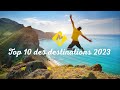 Top 10 des destinations 2023