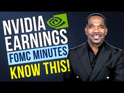 NVIDIA Earnings & FOMC FED Minutes!