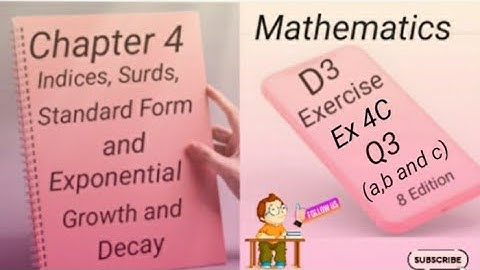 D3 - Ex 4C - Q3 - (a,b and c) Indices,Surds,Standard Form and  Growth and Decay -(8 - Edition)