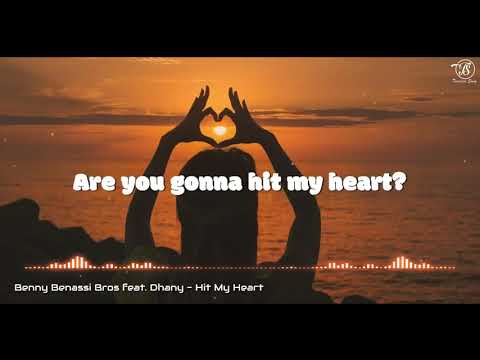 Benny Benassi Bros feat. Dhany - Hit My Heart (Lyrics)