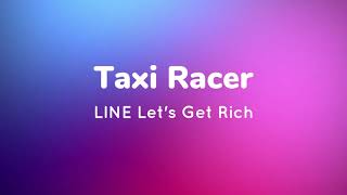 LINE Lets Get Rich Taxi racer Runout BGM