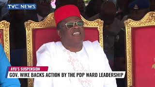 PDP Crisis: Gov Wike Backs Action By The PDP Ward Leadership