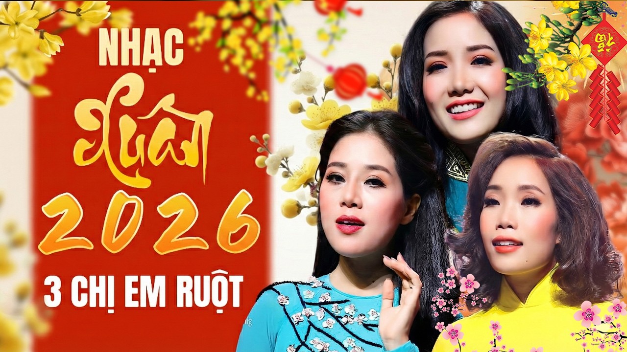 Nhạc Xuân 2026 Thúy Huyền - Nhạc Xuân 3 Chị Em Ruột - LK Xuân Toàn Bài Hay Đón Tết 2026