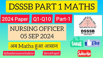 Dsssb Maths|Nursing officer 05/09/2024 |Q1-Q10|#dsssbexamwindow @dsssbexamwindow