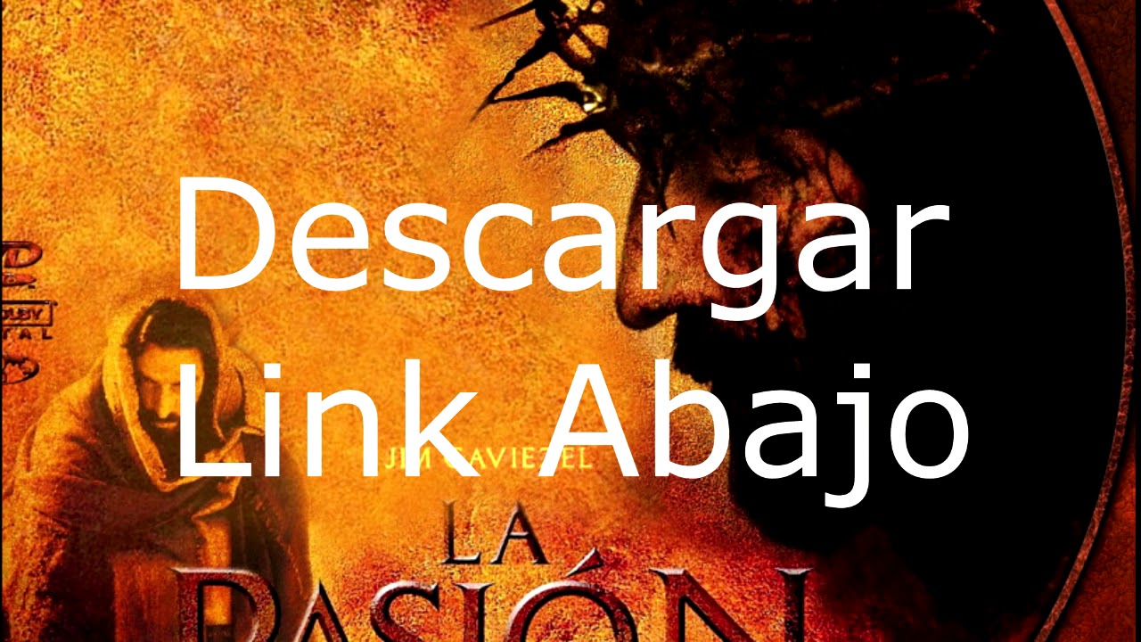 La Pasion De Cristo Pelicula Completa En Español Youtube