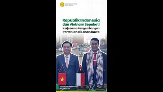 Republik Indonesia dan Vietnam Sepakati Kerjasama Pengembangan Pertanian di Lahan Rawa