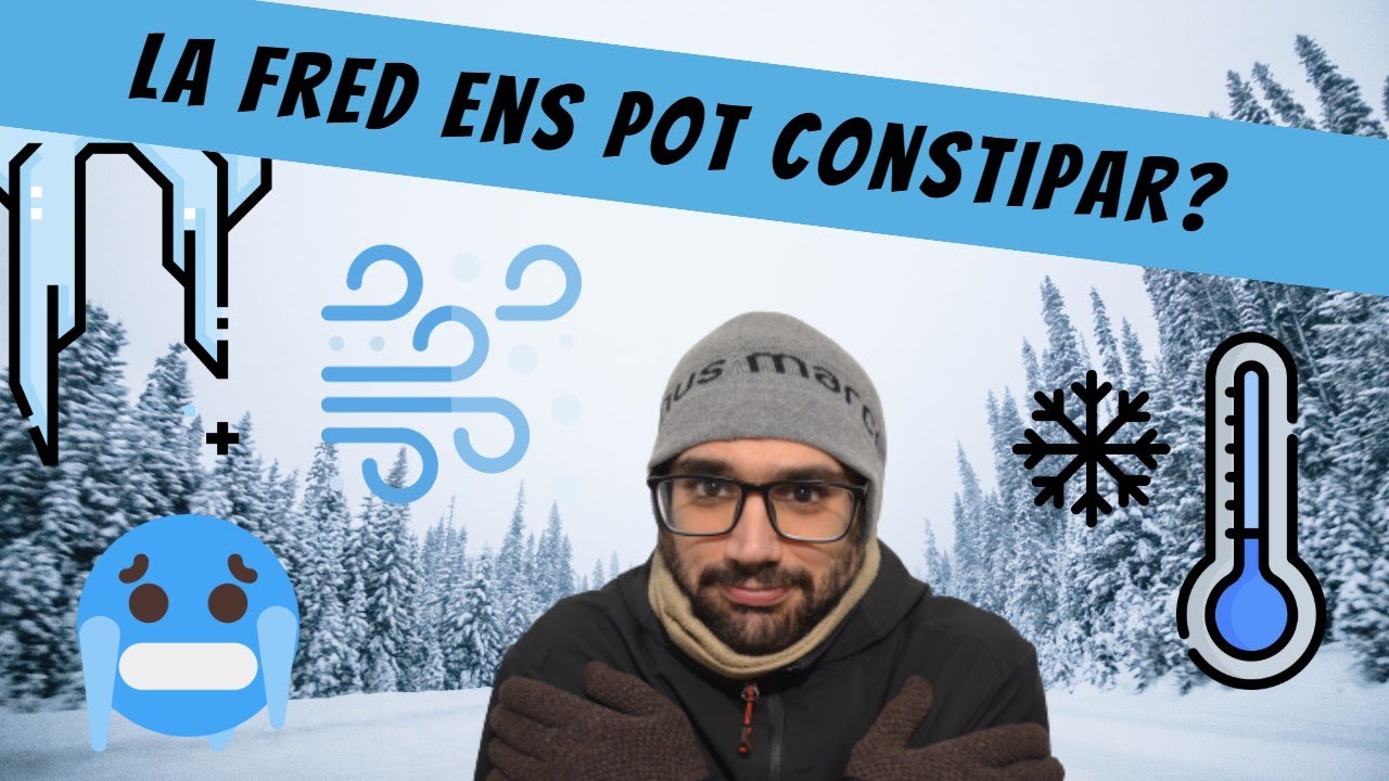 La fred constipa?