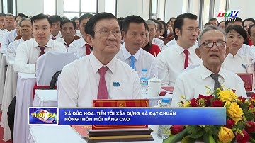 Xã Đức Hòa: Tiến tới xây dựng xã đạt chuẩn nông thôn mới nâng cao | TayNinhTV