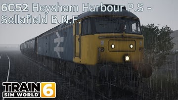 6C52 Heysham Harbour P.S. - Sellafield B.N.F. - WCML: Preston - Carlisle - 47 - Train Sim World 6