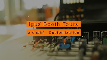 igus® Booth Tours - e-chain® Customization