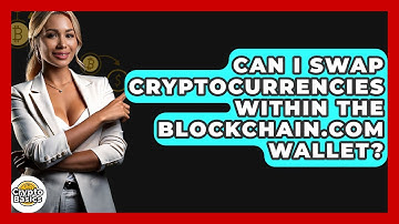 Can I Swap Cryptocurrencies Within The Blockchain.com Wallet? - CryptoBasics360.com