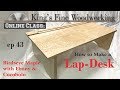 43 - How to Build a Lap Desk Birdseye Maple with Ebony and Cocobolo Online Class