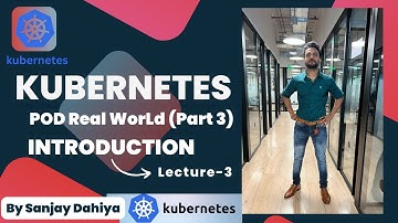 💁‍♀️Kubernetes Lecture 3| POD Real World Introduction💻| Part 3| In hindi|👉 By Sanjay Dahiya