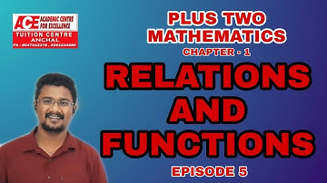PLUS TWO MATHS | CHAPTER  1 | RELATIONS AND FUNCTIONS| EPISODE 5| JISHNU SEKHAR