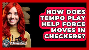 How Does Tempo Play Help Force Moves In Checkers? - The Board Game Xpert
