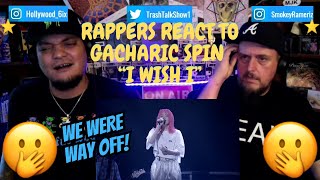 Rappers React To Gacharic Spin 'I Wish I'!!!