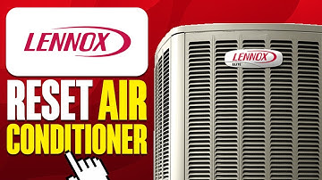 How To Reset Lennox Air Conditioner