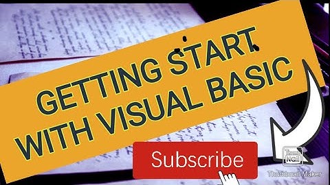 GETTING STARTED WITH VISUAL BASIC