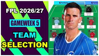 FPL Gameweek 5: TEAM SELECTION | Fantasy Premier League Tips 2026/27