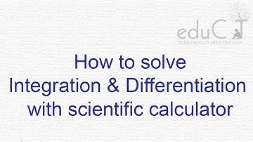 How to solve Integration & Differentiation with scientific calculator