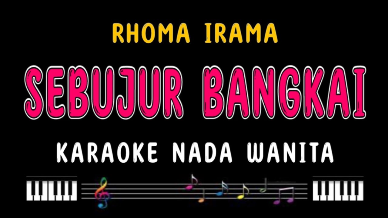 SEBUJUR BANGKAI - Karaoke Nada Wanita [ RHOMA IRAMA ]