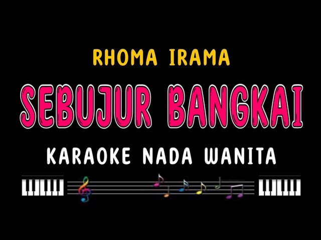 SEBUJUR BANGKAI - Karaoke Nada Wanita [ RHOMA IRAMA ] class=