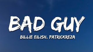 Billie Eilish, PatrickReza - Bad Guy (Lyrics)