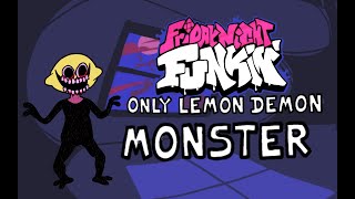 Friday Night Funkin' - MONSTER (Only Lemon Demon Lyrics)