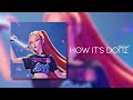How It S Done HUNTR X KPop Demon Hunters OST Speed Up How It S Done HUNTR X KPop Demon Hunters OST Speed Up