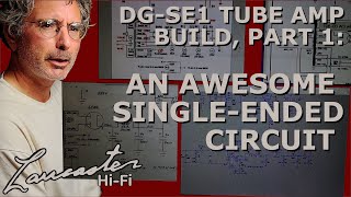 DG-SE1 Tube Amp Build, Part 1: An Awesome Single-Ended Circuit