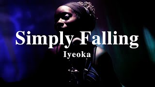 A + LYRICS | Simply Falling - Iyeoka