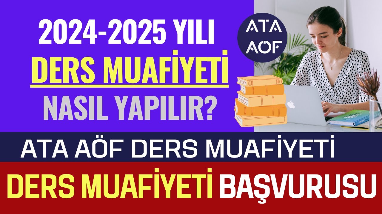 Ata Aöf 2024 Ders Muafiyeti Başvurusu Nasıl Yapılır? Ders Muafiyeti Kimler Yapabilir