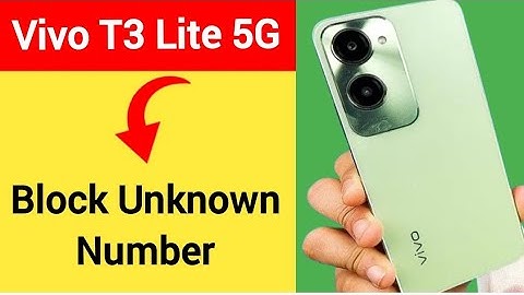 Vivo T3 lite 5G me unknown number block kaise karen, how to block unknown number