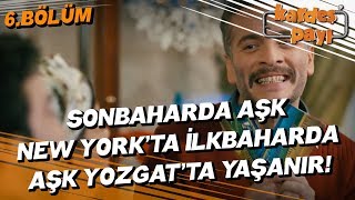 Kardeş Payı 6.Bölüm - Cennetin Yeryüzündeki Yansımasıdır Yozgat