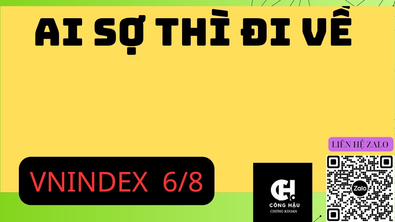 AI SƠJ THÌ ĐI VỀ VNindex 6/8