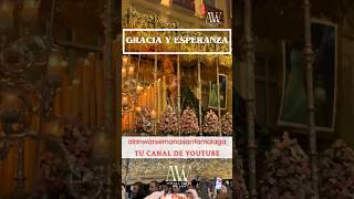 ▶️ VIRGEN DE GRACIA Y ESPERANZA ✝️ SEMANA SANTA MÁLAGA 2024 ✝️