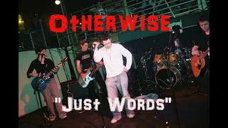 Otherwise - "Just Words"