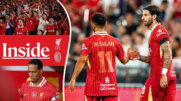 Inside: Liverpool vs AC Milan | Amazing scenes in Hong Kong