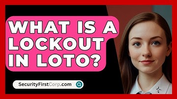 What Is A Lockout In LOTO? - SecurityFirstCorp.com
