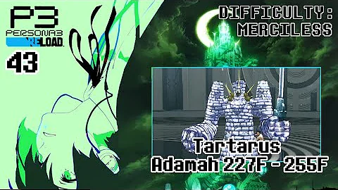 [43] Tartarus: Admah 227F - 256F - Merciless Difficulty: Persona 3 Reload (PC)