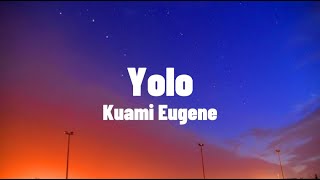 Video thumbnail of "Kuami Eugene - Yolo (Lyrics Video)"