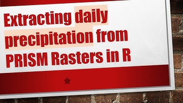 Extracting daily precipitation from PRISM Rasters in R
